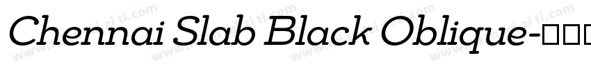 Chennai Slab Black Oblique字体转换